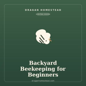 Backyard Beekeeping for Beginners