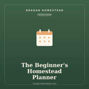 The Beginner's Homestead Planner